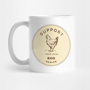 Support Your Local Egg Dealer Retro Funny Mug